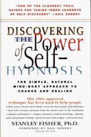 Discovering the Power of Self-Hypnosis: The Simple, Natural Mind-Body Approach to Change and Healingg