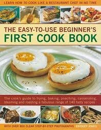 The Easy To Use Beginner's First Cook Book