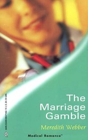 The Marriage Gamble (Harlequin Medical, No 71)