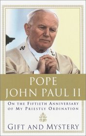 Gift and Mystery: On the Fiftieth Anniversary of My Priestly Ordination
