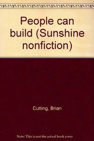 People can build (Sunshine nonfiction)