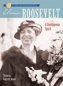 Sterling Biographies: Eleanor Roosevelt: A Courageous Spirit (Sterling Biographies)