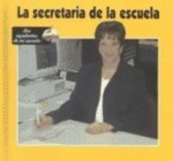 LA Secretaria De LA Escuela (Ayudantes de Mi Escuela) (Spanish Edition)