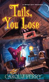 Tails, You Lose (Witch City, Bk 2)
