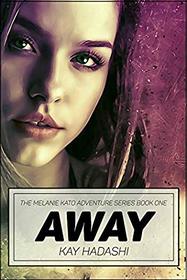 Away (The Melanie Kato Adventure Series)