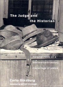 The Judge and the Historian: Marginal Notes on a Late-Twentieth-Century Miscarriage of Justice