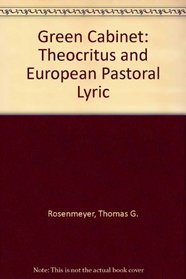 Green Cabinet: Theocritus and European Pastoral Lyric