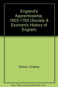 England's Apprenticeship, 1603-1763 (Society & Economic History of English)