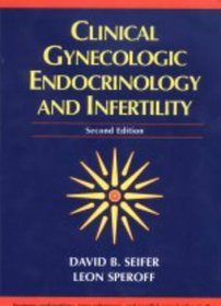 Clinical Gynecologic Endocrinology and Infertility: Self Assessment and Study Guide, Sixth Edition