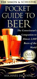 The Simon & Shuster Pocket Guide to Beer:  The Connossieur's Companion to Almost 2,000 Beers of the World  (6th Edition)