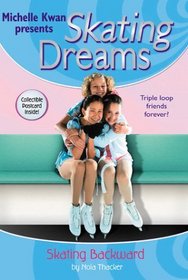 Skating Dreams: Skating Backward - Book #3 (Michelle Kwan Series, Book 3)