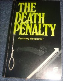 Death Penalty: Opposing Viewpoints (Opposing Viewpoints Series (Unnumbered).)