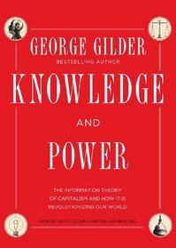 Knowledge and Power: The Information Theory of Capitalism and How It Is Revolutionizing Our World