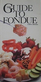 The Guide to Fondue