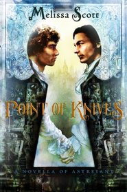 Point of Knives: A Novella of Astreiant