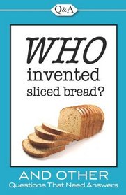 Q&A: Who Invented Sliced Bread?