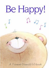 Be Happy: A Forever Friends Giftbook