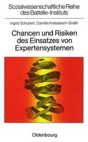 Chancen und Risikien des Einsatzes von Expertensystemen (Sozialwissenschaftliche Reihe des Battelle-Instituts e.V) (German Edition)