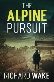 The Alpine Pursuit (Alex Kovacs thriller series)