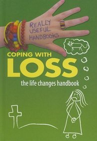 Coping with Loss: The Life Changes Handbook (Really Useful Handbooks)