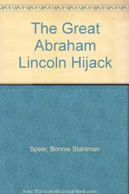 The Great Abraham Lincoln Hijack