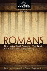 Romans The Letter That Changed the World - Daylight Bible Studies Study Guide