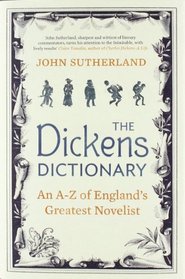 The Dickens Dictionary: An A-Z of England's Greatest Novelist