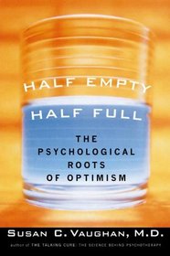 Half Empty, Half Full: The Psychological Roots of Optimism