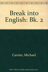 Break into English: Bk. 2