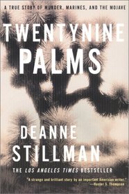 Twentynine Palms : A True Story of Murder, Marines, and the Mojave