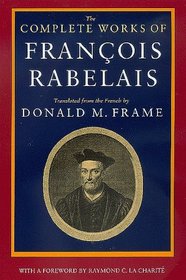 Complete Works of Francois Rabelais (Centennial Book; a Wake Forest Studium Book)