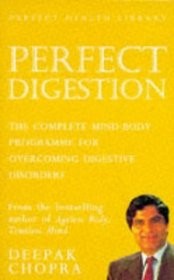 Perfect Digestion: The Complete Mind-body Programme for Overcoming Digestive Disorders (Perfect Health Library): The Complete Mind-body Programme for Overcoming Digestive Problems