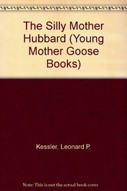 The Silly Mother Hubbard (Young Mother Goose Books)