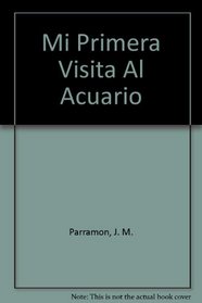Mi Primera Visita Al Acuario (Spanish Edition)