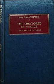 The Oratorio in Venice (Royal Musical Association Monographs, No 2) (Royal Musical Association Monographs, No 2)