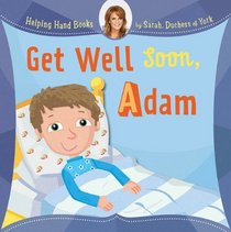 Get Well Soon, Adam (Helping Hand Books)