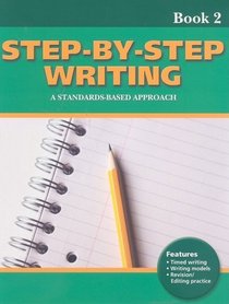Step-by-Step Writing Book 2: A Standards-Based Approach