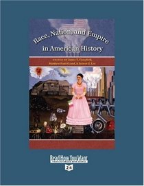 Race, Nation, & Empire in American History (Volume 1 of 3) (EasyRead Super Large 24pt Edition)