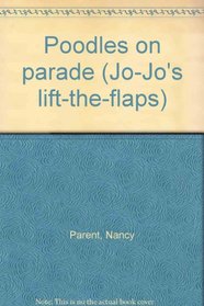Poodles on parade (Jo-Jo's lift-the-flaps)