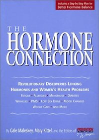 The Hormone Connection : Revolutionary Discoveries Linking Hormones and Women's Health Problems