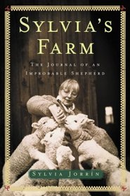 Sylvia's Farm : The Journal of an Improbable Shepherd