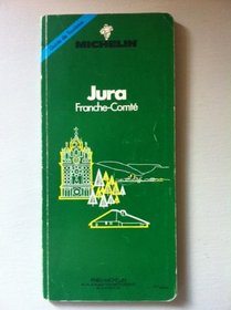 Michelin Green Guide: Jura (Green tourist guides) (French Edition)