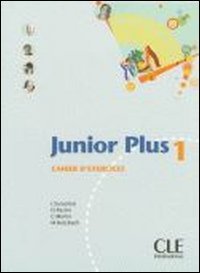 Junior Plus 1: Cahier D'Exercises (French Edition)