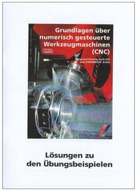 Grundlagen ber numerisch gesteuerte  Werkzeugmaschinen (CNC). Lsungen