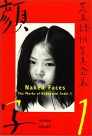 Works of Nobuyoshi Araki: Naked Faces v. 1 (The works)