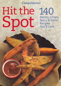 Hit the Spot: 140 Savory, Crispy, Spicy & Sweet Recipes You'll Love (Weight Watchers)
