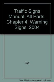 Traffic Signs Manual: All Parts, Chapter 4, Warning Signs, 2004