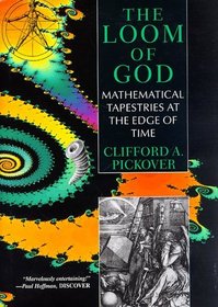 The Loom of God: Mathematical Tapestries at the Edge of Time
