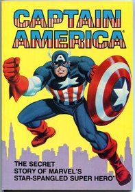 Captain America: The Secret Story of Marvel's Star-Spangled Super Hero (Secret Stories of the Sensational Super)
