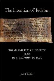 The Invention of Judaism: Torah and Jewish Identity from Deuteronomy to Paul (Taubman Lectures in Jewish Studies)